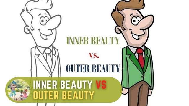 Inner Beauty Vs Outer Beauty