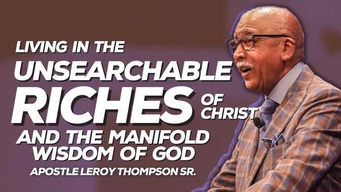 Living In The Unsearchable Riches Of Christ The Manifold Wisdom Of