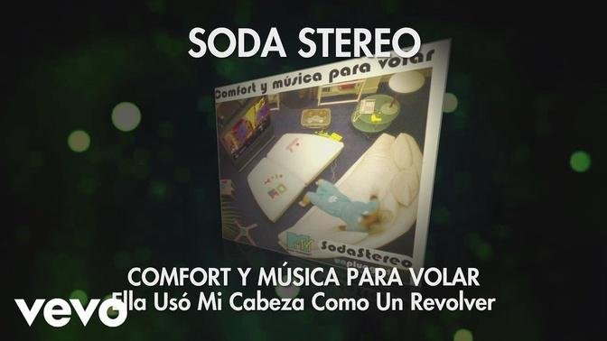 Soda Stereo Ella Us Mi Cabeza Como Un Rev Lver Official Audio