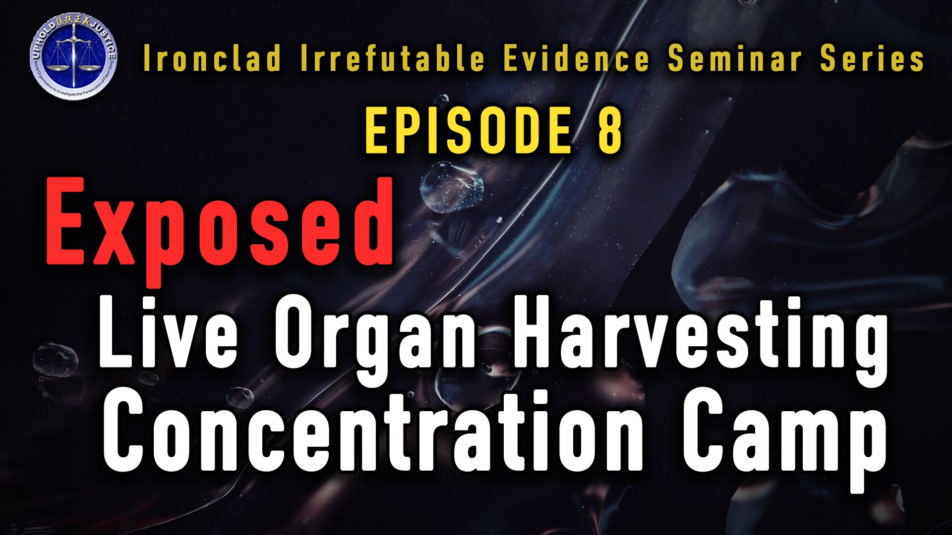 Episode 8: Live Organ Harvesting Concentration Camp Exposed 