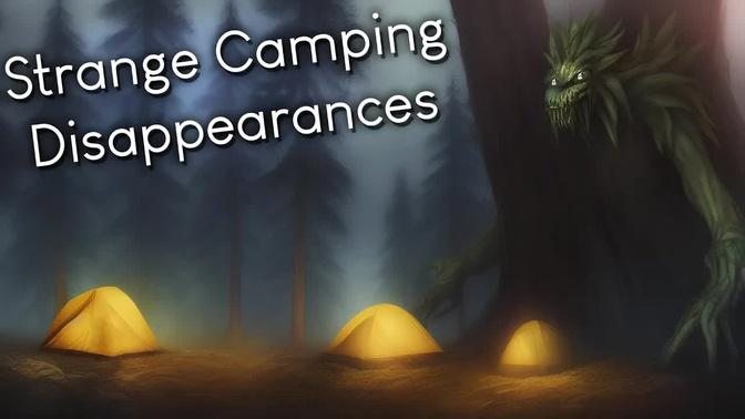 Strange Camping Disappearances