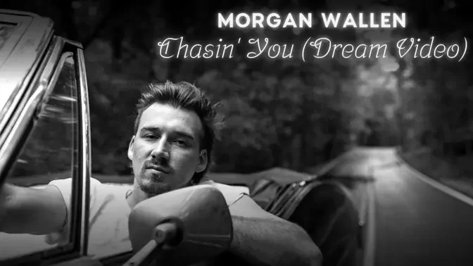 Morgan Wallen - Chasin' You (Chasin' You Dream Video)