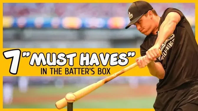 7 Things You MUST HAVE In The Batter’s Box!
