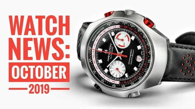 A Month In Watches - October 2019 | WATCH CHRONICLER