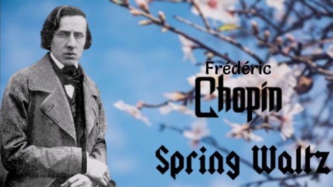 Chopin spring waltz, classical music