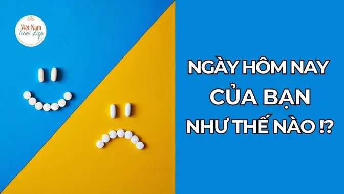 Ngày hôm nay của bạn như thế nào?