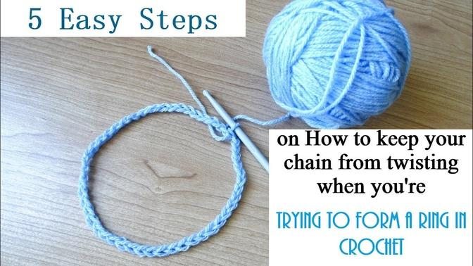 5 easy Steps - How to keep your chain from twisting when you're trying to form a ring in crochet