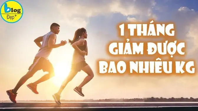 Chạy bộ có giảm cân được không_ Chạy bộ 1 tháng giảm bao nhiêu cân