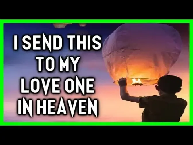 A Message To My Love One In Heaven | Sending My Love To Heaven | In The ...