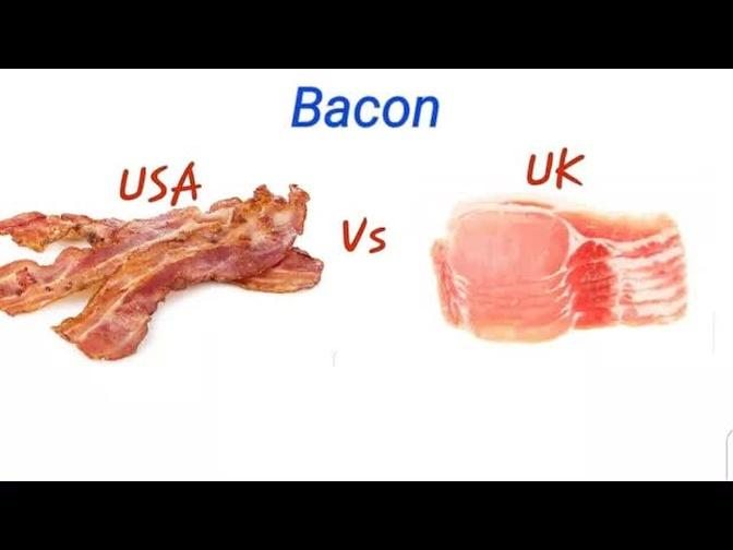 Bacon USA VS UK