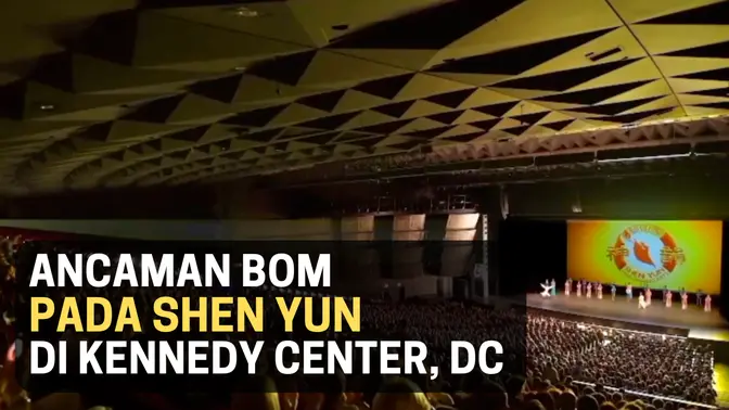 Ancaman Bom Pada Shen Yun di Kennedy Center