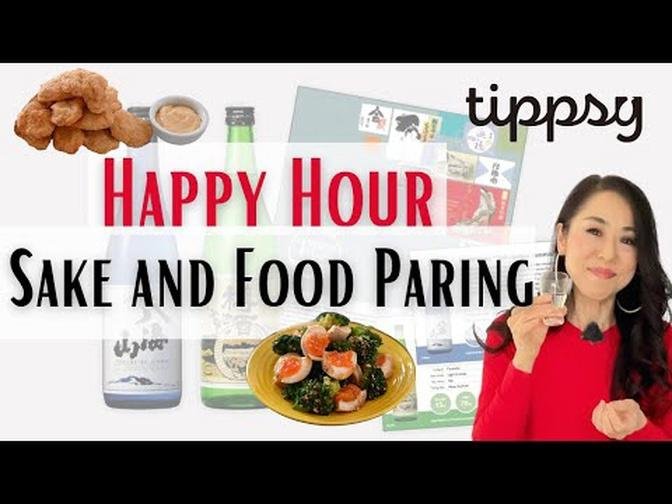 Happy Hour Sake and Food Paring / Relaxing moment with Japanese Sake & Quick and Easy Food / Tippsy