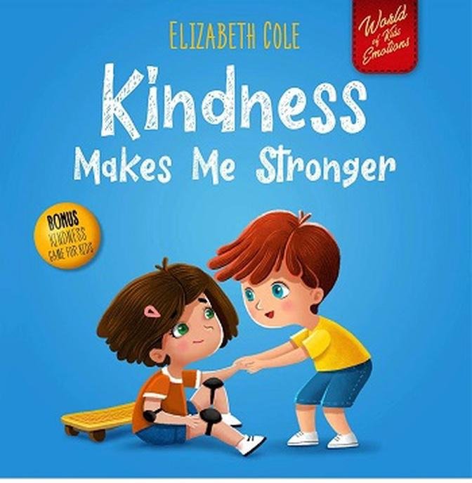 Kindness Makes me Stronger written by Elizabeth Cole