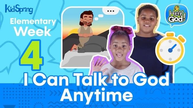 I Can Talk to God Anytime | Hey God (2023) | Elementary Week 4