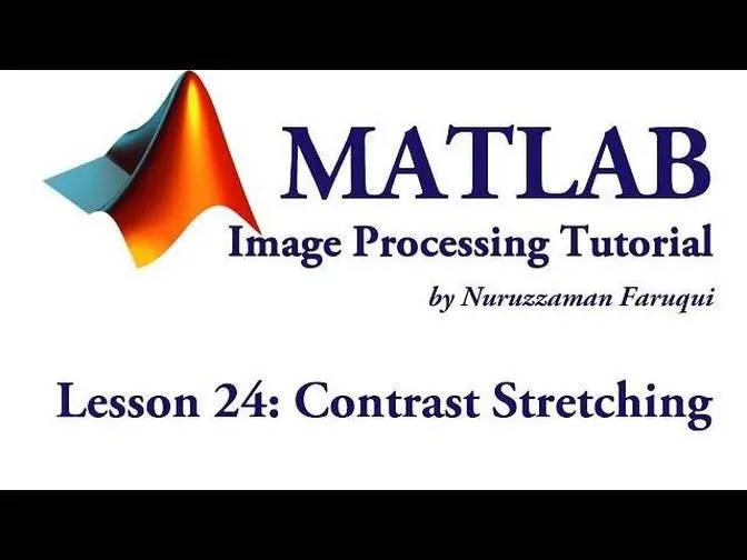 Lesson 24 Contrast Stretching in Image Processing using Matlab
