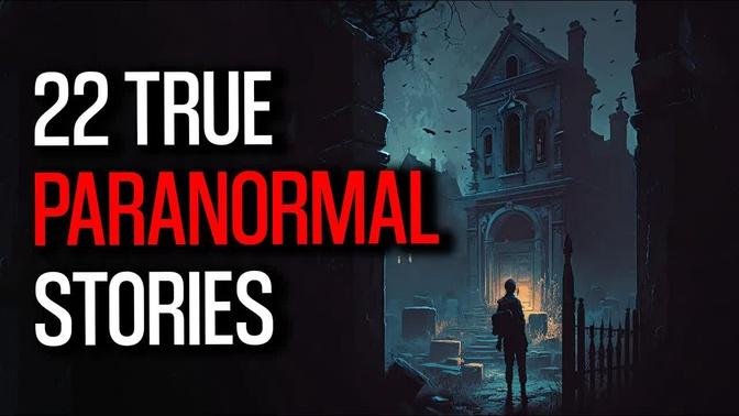 Tales from a Cemetery and Creepy Apartment - 22 True Paranormal Stories