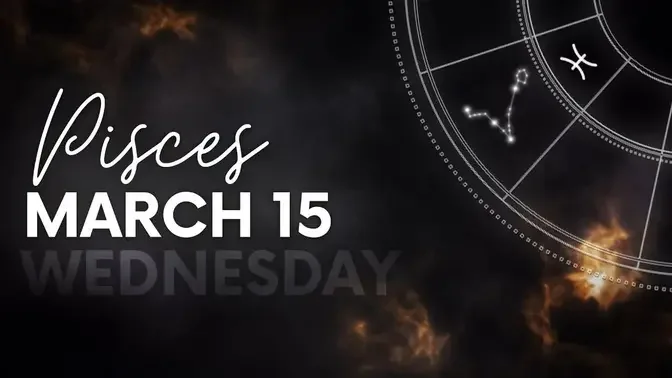 Pisces - Today Horoscope - March 15, 2023