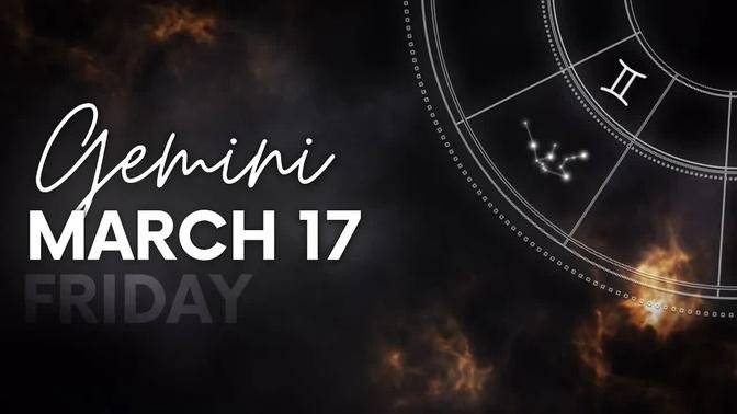 Gemini - Today Horoscope - March 17, 2023