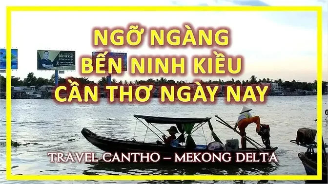 NGƯỜI VIỆT HẢI NGOẠI SẼ NGỠ NGÀNG BẾN NINH KIỀU CẦN THƠ NGÀY NAY | TRAVEL CANTHO