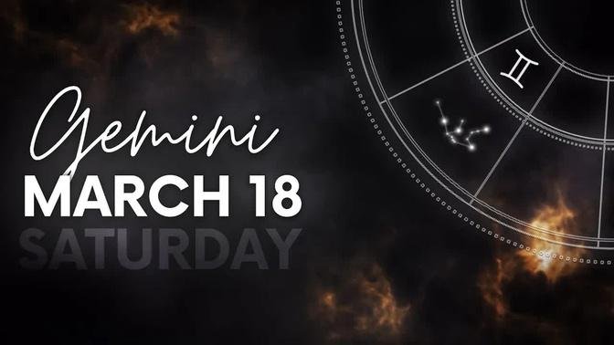 Gemini - Today Horoscope - March 18, 2023