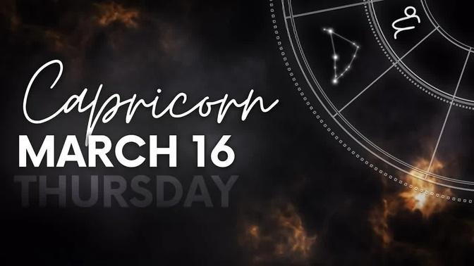 Capricorn - Today Horoscope - March 16, 2023