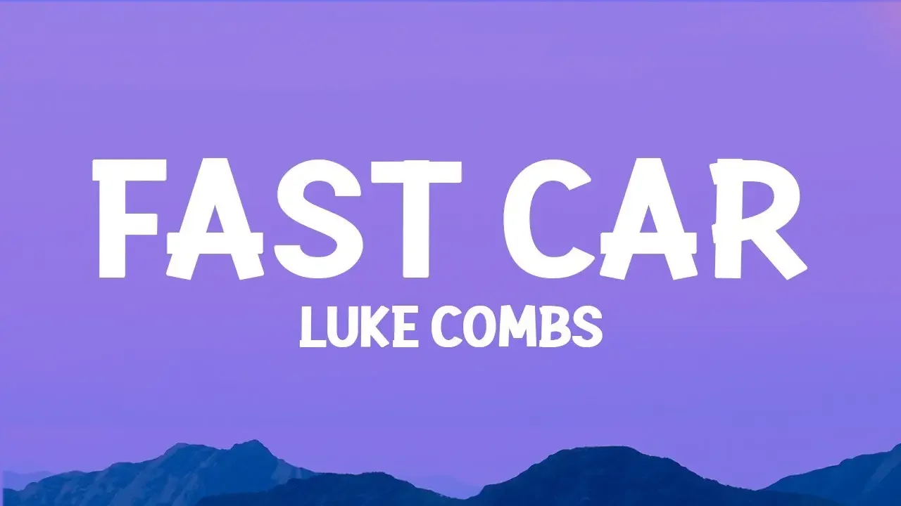 Luke Combs - Fast Car (Lyrics)