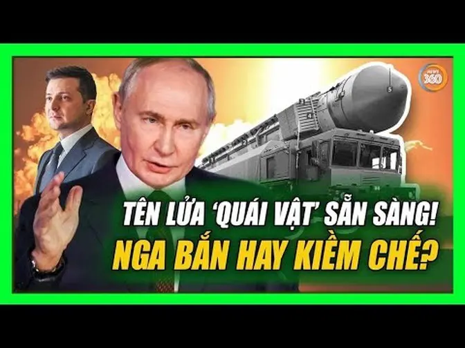 Tên lửa tầm bắn 6 000km sẵn sàng; ‘phóng hay không’ Putin đang khiến NATO khiếp đảm