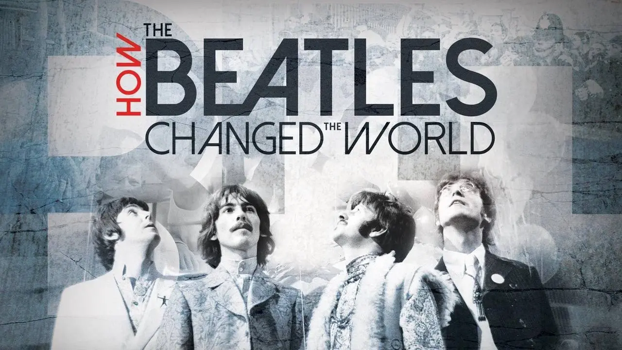 Beatles: How The Beatles Changed The World