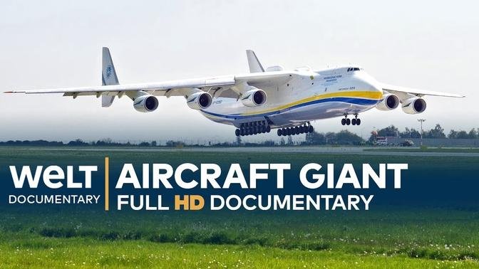 Antonov An-225 - The World's Largest Aircraft | Full Documentary