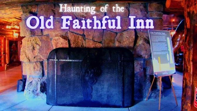 Haunting of the Old Faithful Inn