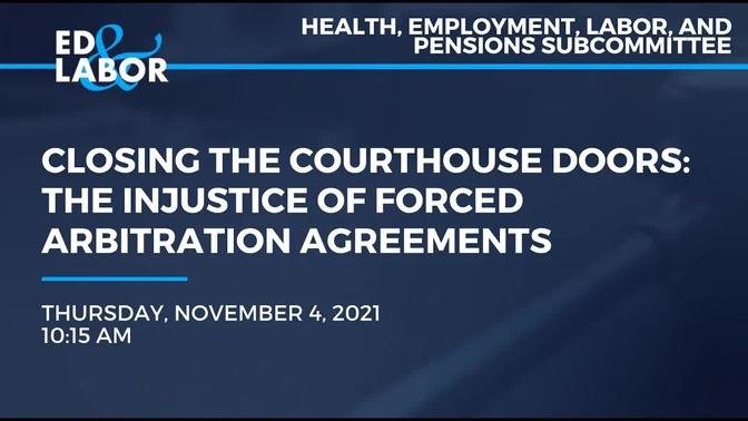 Closing the Courthouse Doors: The Injustice of Forced Arbitration Agreements