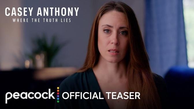 Casey Anthony: Where The Truth Lies | Official Teaser | Peacock Original