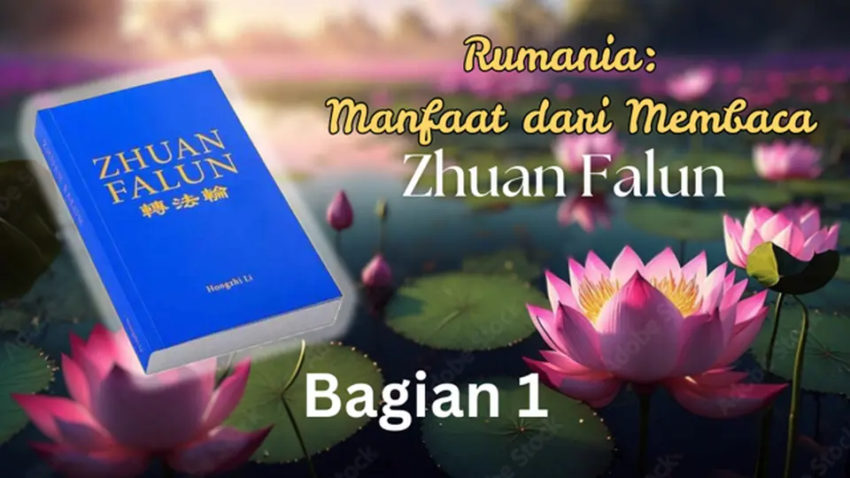 BAGIAN 1  Rumania: Memperoleh Manfaat dari Membaca Zhuan Falun