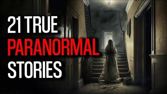 Haunted Encounters in my Home   21 True Paranormal Stories