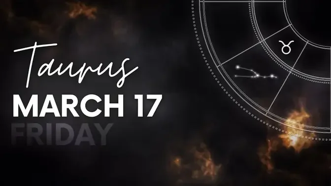 Taurus - Today Horoscope - March 17, 2023