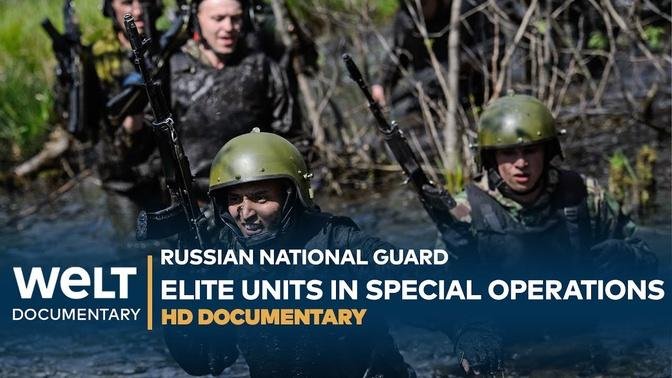 SPECIAL FORCES: The Russian National Guard - Elite units in action | WELT Full documentary