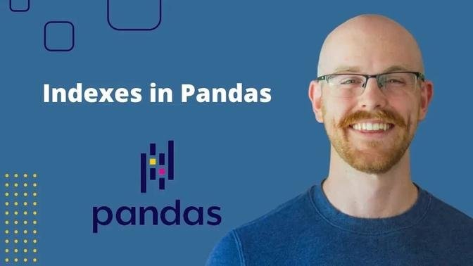Indexes in Pandas | Python Pandas Tutorials