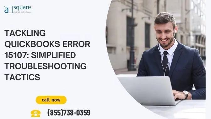 Tackling QuickBooks Error 15107: Simplified Troubleshooting Tactics