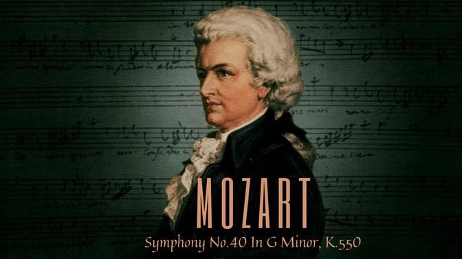 Wolfgang Amadeus Mozart: Symphony No. 40 In G Minor, K. 550