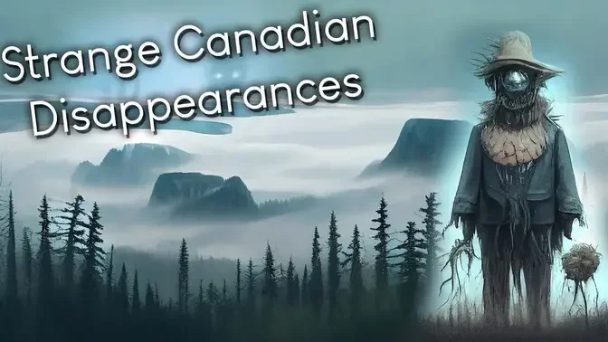 Strange Disappearances in Canada