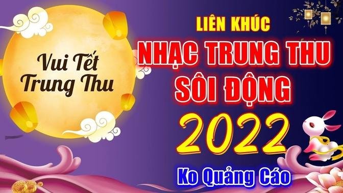 LK Chiếc Đèn Ông Sao - LK Nhạc Trung Thu Mới Nhất 2022