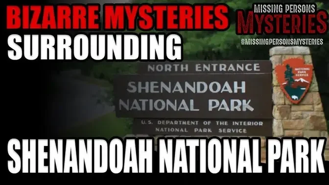 BIZARRE MYSTERIES Surrounding Shenandoah National Park