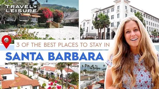 3 of the Best Places to Stay in Santa Barbara | Travel + Leisure