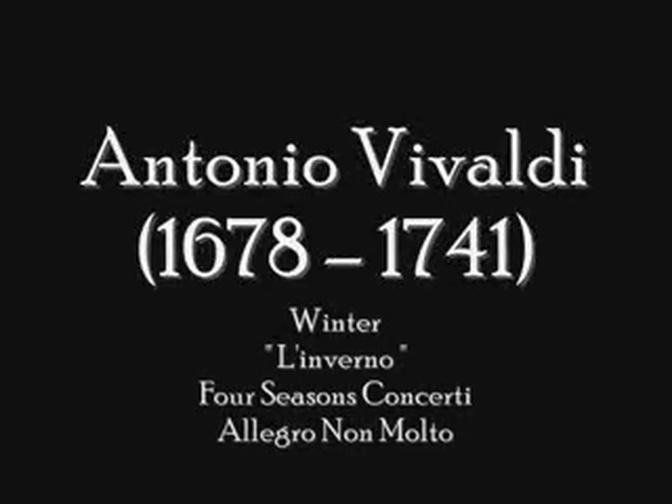 Antonio Vivaldi - Concerto No.4 in F minor, Op.8, RV 297, " L'inverno ", Allegro Non Molto