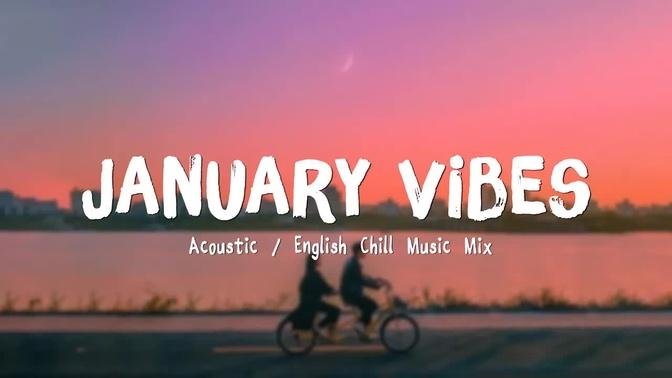 January Vibes ♫ Acoustic Love Songs 2022 🍃 Chill Music cover of popular songs
