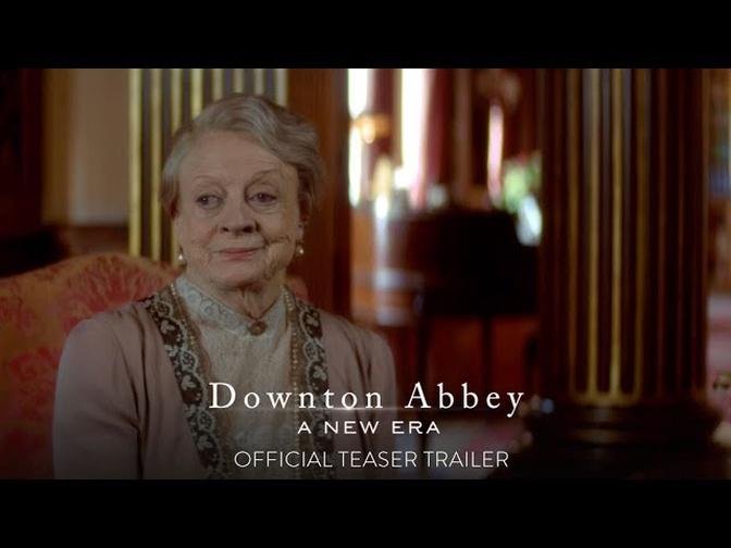 DOWNTON ABBEY: A NEW ERA - Official Teaser Trailer [HD] - Only in Theaters May 20