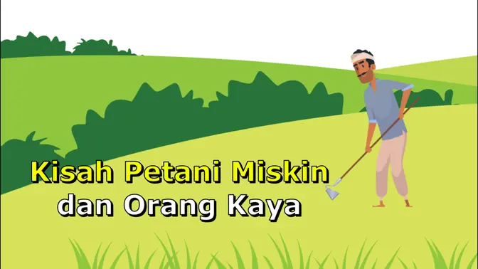 Kisah Petani Miskin dan Orang Kaya