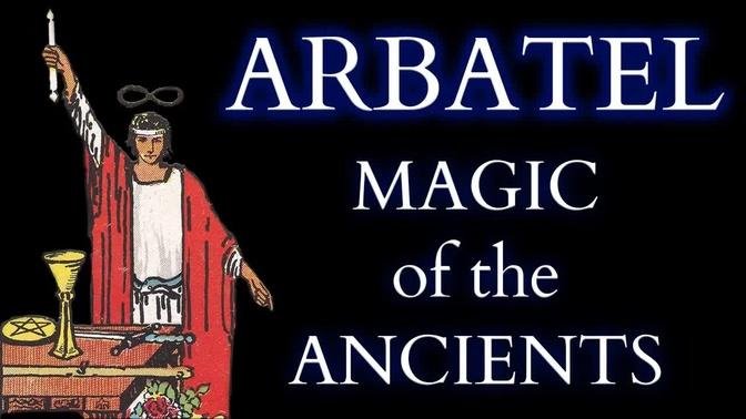 Arbatel - Planetary White Magic of the Olympic Spirits & the Magical Alchemy of Paracelsus