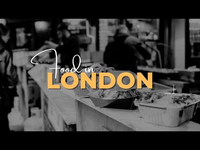 Exploring London's Food Culture and Iconic Famous Dishes