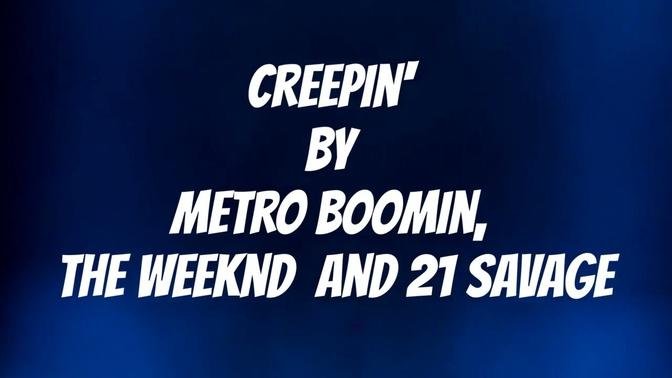 Creepin' Lyrics by the Weekend, Metro Boomin and 21 Savage (Cover of I Don't Want to Know)